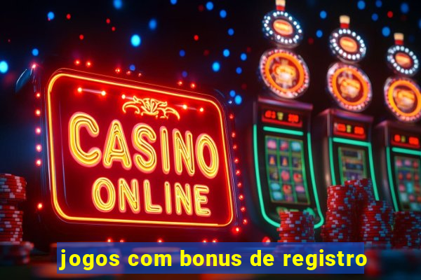 jogos com bonus de registro